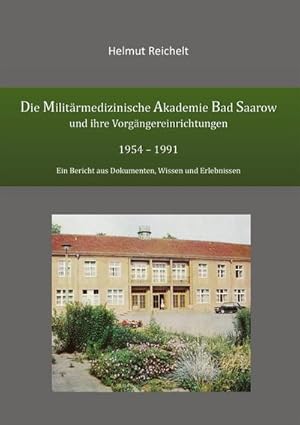 Immagine del venditore per Die Milit�rmedizinische Akademie Bad Saarow und ihre Vorg�ngereinrichtungen 1954 - 1991 venduto da Wegmann1855