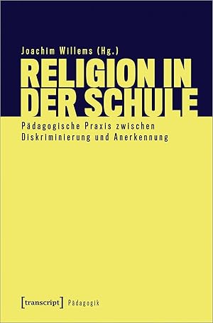Bild des Verk�ufers f�r Religion in der Schule | P�dagogische Praxis zwischen Diskriminierung und Anerkennung, P�dagogik zum Verkauf von preigu