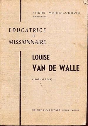 Seller image for Louise Van de Walle, ducatrice et missionnaire (1964 - 1933). Apotre du pays noir for sale by L'ivre d'Histoires