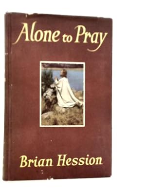 Seller image for Alone to Pray for sale by World of Rare Books