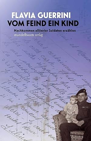 Imagen del vendedor de Vom Feind ein Kind | Nachkommen alliierter Soldaten erz�hlen a la venta por preigu