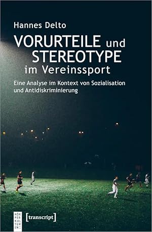 Immagine del venditore per Vorurteile und Stereotype im Vereinssport | Eine Analyse im Kontext von Sozialisation und Antidiskriminierung venduto da preigu