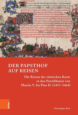 Seller image for Der Papsthof auf Reisen | Die Reisen der r�mischen Kurie in den Pontifikaten von Martin V. bis Pius II. (1417-1464) for sale by preigu