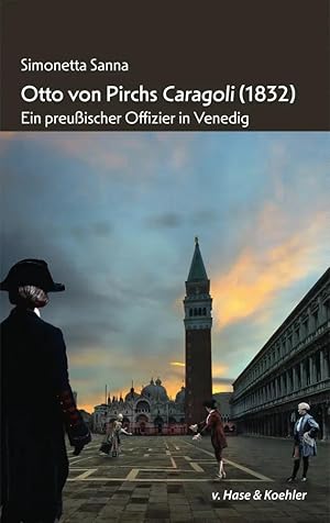 Bild des Verk�ufers f�r Otto von Pirchs Caragoli (1832) | Ein preu�ischer Offizier in Venedig zum Verkauf von preigu