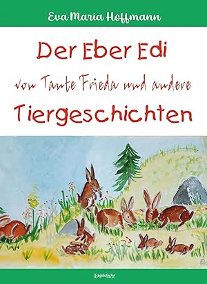 Bild des Verk�ufers f�r Der Eber Edi von Tante Frieda und andere Tiergeschichten zum Verkauf von preigu