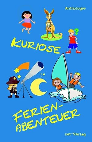 Bild des Verk�ufers f�r Kuriose Ferienabenteuer zum Verkauf von preigu
