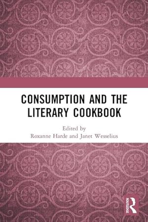 Immagine del venditore per Consumption and the Literary Cookbook venduto da BuchWeltWeit Ludwig Meier e.K.
