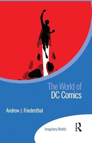 Imagen del vendedor de The World of DC Comics a la venta por BuchWeltWeit Ludwig Meier e.K.