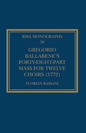 Imagen del vendedor de Gregorio Ballabene's Forty-eight-part Mass for Twelve Choirs (1772) a la venta por BuchWeltWeit Ludwig Meier e.K.