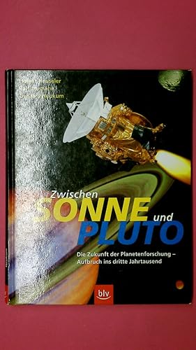 Bild des Verk�ufers f�r ZWISCHEN SONNE UND PLUTO. die Zukunft der Planetenforschung ; Aufbruch ins dritte Jahrtausend zum Verkauf von Butterfly Books GmbH & Co. KG