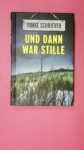 Seller image for UND DANN WAR STILLE for sale by Butterfly Books GmbH & Co. KG