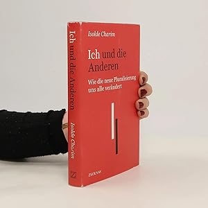 Bild des Verk�ufers f�r Ich und die Anderen: Wie die neue Pluralisierung uns alle ver�ndert zum Verkauf von Bookbot