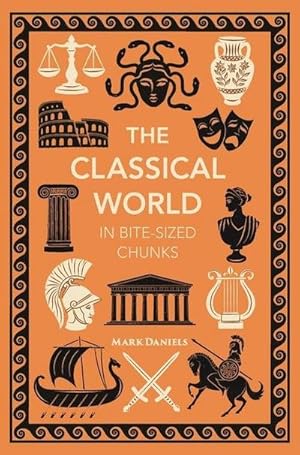 Image du vendeur pour The Classical World in Bite-sized Chunks mis en vente par AHA-BUCH GmbH