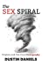 Seller image for The Sex Spiral: Forgiven and Free from Pornography by Daniels, Dustin, Laaser, Mark [Paperback ] for sale by booksXpress