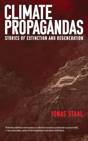 Imagen del vendedor de Climate Propagandas : Stories of Extinction and Regeneration a la venta por GreatBookPrices