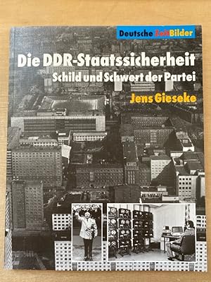 Bild des Verk�ufers f�r Die DDR-Staatssicherheit. Schild und Schwert der Partei. zum Verkauf von Fundus-Online GbR Borkert Schwarz Zerfa�