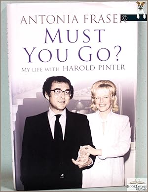 Imagen del vendedor de Must You Go?: My Life with Harold Pinter a la venta por BookLovers of Bath