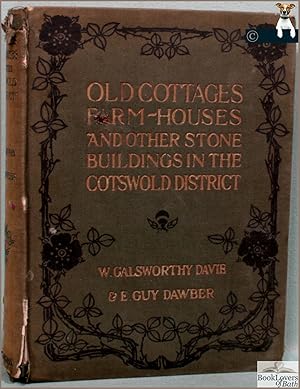 Old Cottages, Farm-houses, and Other Stone Buildings in the Cotswold District: Examples of Minor ...