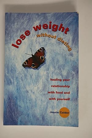 Imagen del vendedor de Lose Weight without Dieting: Healing Your Relationship with Food and Yourself a la venta por Book Express (NZ)