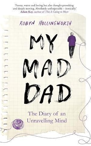 Bild des Verkufers fr My Mad Dad: The Diary of an Unravelling Mind zum Verkauf von WeBuyBooks