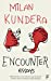 Seller image for Encounter by Milan Kundera [Paperback ] for sale by booksXpress