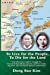 Seller image for To Live for the People, To Die for the Lord: One Christian couple's struggle for Korean independence, justice, and love under Japanese rule and North Korean communism by Kim Ph.D., Dr. Dong Soo [Paperback ] for sale by booksXpress