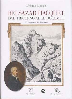Immagine del venditore per Belsazar Hacquet dal Tricorno alle Dolomiti: un viaggiatore del Settecento. venduto da Studio Bibliografico Adige