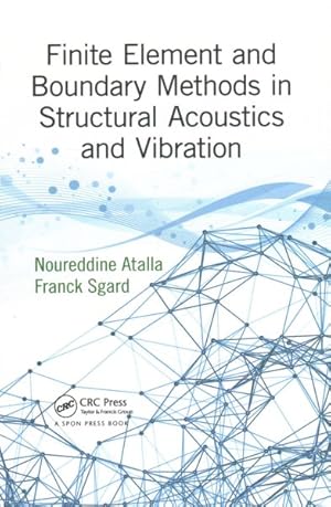 Imagen del vendedor de Finite Element and Boundary Methods in Structural Acoustics and Vibration a la venta por GreatBookPrices