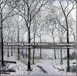 Bild des Verkufers fr To Everything There is a Season : The Art of Emma Haworth zum Verkauf von AHA-BUCH GmbH