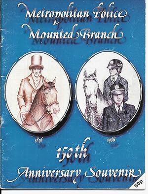 Seller image for METROPOLITAN POLICE MOUNTED BRANCH 150th ANNIVERSARY SOUVENIR for sale by C & J Read - Books