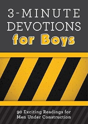 Image du vendeur pour 3-Minute Devotions for Boys: 90 Exciting Readings for Men Under Construction mis en vente par WeBuyBooks