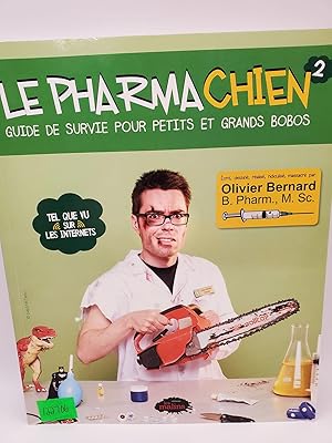 Imagen del vendedor de Le PharmaChien 2: Guide de Survie pour Petits et Grands Bobos a la venta por Bay Used Books
