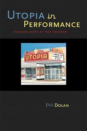Immagine del venditore per Utopia In Performance : Finding Hope At The Theater venduto da GreatBookPrices