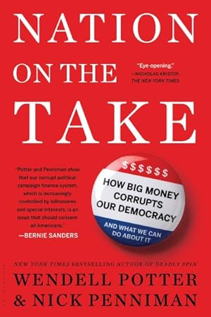 Imagen del vendedor de Nation on the Take : How Big Money Corrupts Our Democracy and What We Can Do About It a la venta por GreatBookPrices