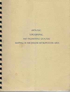 Seller image for Geologic, Topographic, and Engineering Geologic Mapping in the Denver Metropolitan Area for sale by Clausen Books, RMABA