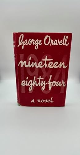 1984 or Nineteen Eighty Four by George Orwell, First Edition 1984 or Nineteen Eighty Four by George Orwell, First Edition