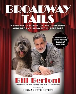 Seller image for Broadway Tails : Heartfelt Stories of Rescued Dogs Who Became Showbiz Superstars for sale by GreatBookPrices