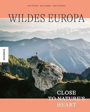 Immagine del venditore per Wildes Europa: Close to Nature's Heart venduto da BuchWeltWeit Ludwig Meier e.K.