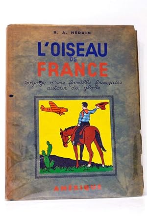 Seller image for L'oiseau de France, voyage d'une famille autour du globe Aux Am�riques. for sale by �ltimo Cap�tulo S.L.
