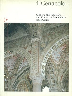 Imagen del vendedor de Il Cenacolo Guide to the Refectory and Church of Santa Maria delle Grazie a la venta por Librodifaccia