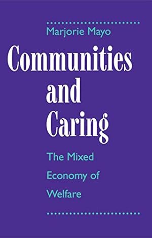 Imagen del vendedor de Communities and Caring: The Mixed Economy of Welfare a la venta por WeBuyBooks
