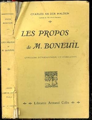 Imagen del vendedor de Les propos de M. Boneuil - Questions d'enseignement et d'education - Monsieur Boneuil, inspecteur primaire - l'ecole normale du fin-midi a la venta por Le-Livre