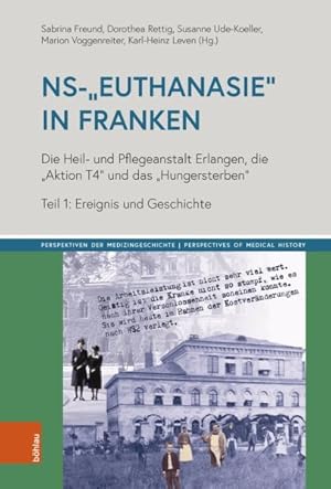 Seller image for Ns-'euthanasie' in Franken : Die Heil- und pflegeanstalt Erlangen, die 'aktion T4' und das 'hungersterben'. Teil 1: ereignis und geschichte -Language: German for sale by GreatBookPrices