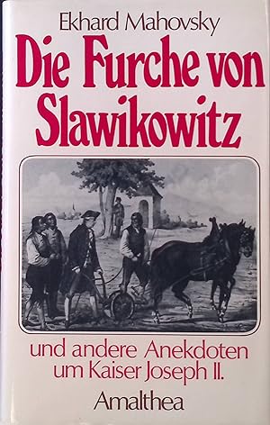 Bild des Verk�ufers f�r Die Furche von Slawikowitz und andere Anekdoten um Kaiser Joseph II. zum Verkauf von books4less (Versandantiquariat Petra Gros GmbH & Co. KG)