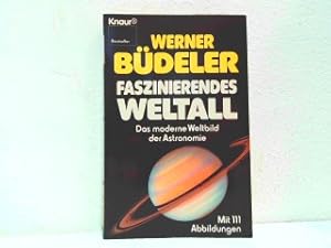 Bild des Verk�ufers f�r Faszinierendes Weltall - Das moderne Weltbild der Astronomie. zum Verkauf von Antiquariat Kirchheim