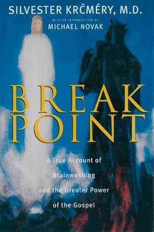Immagine del venditore per Breakpoint A True Account of Brainwashing and the Greater Power of the Gospel venduto da AHA-BUCH GmbH