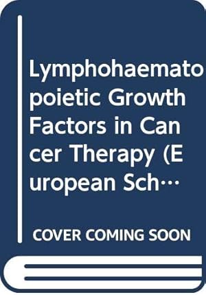 Bild des Verk�ufers f�r Lymphohaematopoietic Growth Factors in Cancer Therapy (European School of Oncology Monographs) zum Verkauf von WeBuyBooks