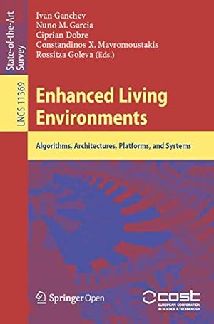 Bild des Verkufers fr Enhanced Living Environments: Algorithms, Architectures, Platforms, and Systems: 11369 (Lecture Notes in Computer Science, 11369) zum Verkauf von WeBuyBooks