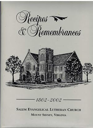 Image du vendeur pour RECIPES AND REMEMBERANCES A Collection by Salem Evangelical Lutheran Church Mt. Sidney, Virginia mis en vente par The Avocado Pit