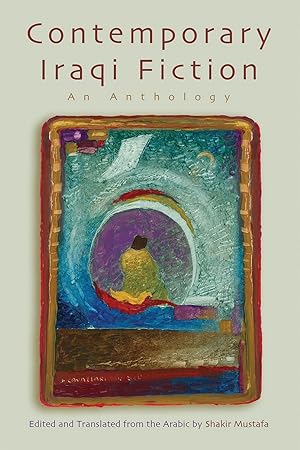 Immagine del venditore per Contemporary Iraqi Fiction: An Anthology venduto da zenosbooks